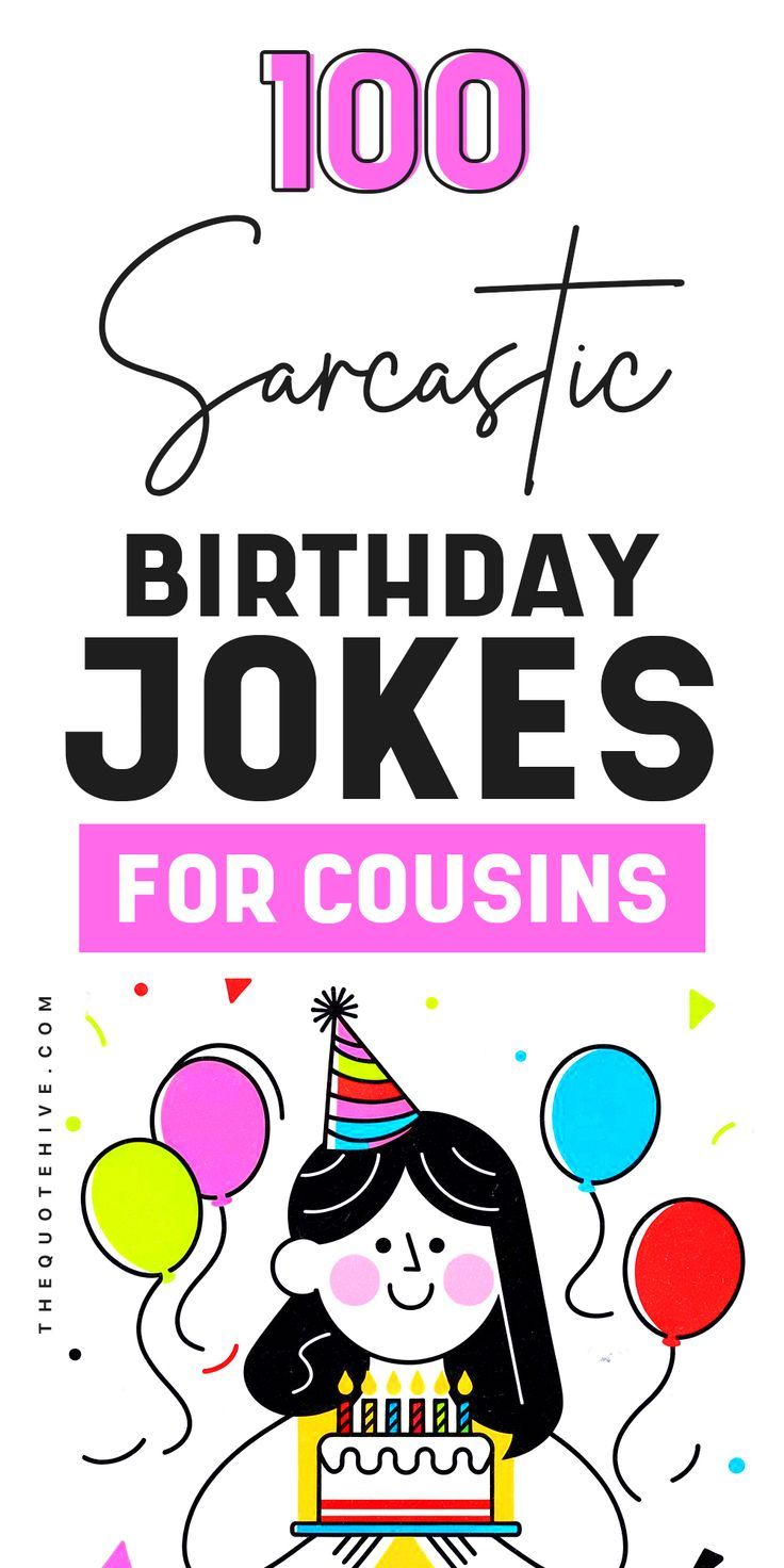 100 Best Sarcastic Birthday Jokes for Cousins