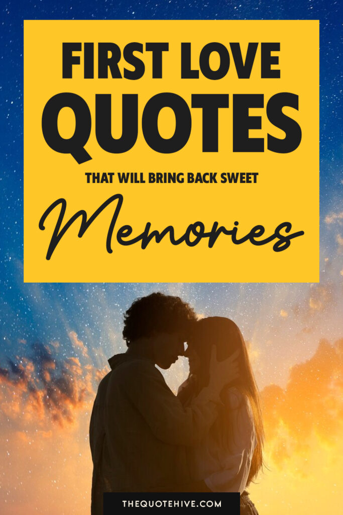 100+ First Love Quotes: Relive The Magic And Innocence