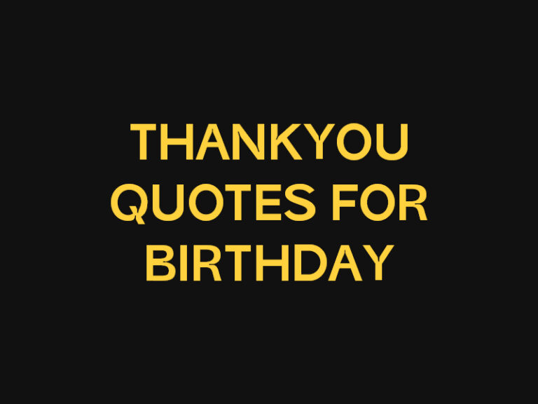 200+ Best Thank You Quotes for Birthday Wishes