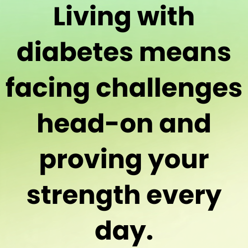 Living with diabetes means facing challenges head-on and proving your strength every day.