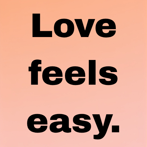 Love feels easy.