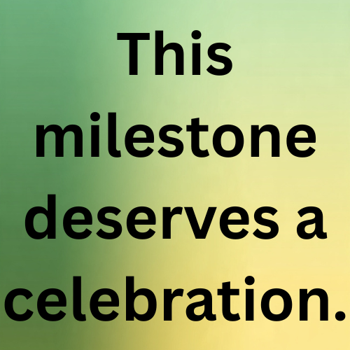 This milestone deserves a celebration.