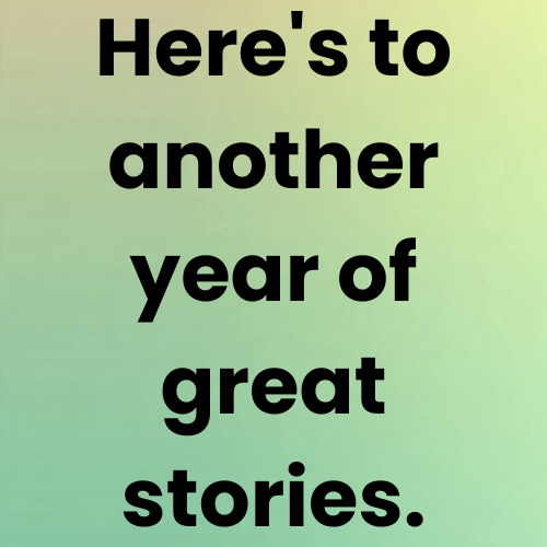 Here's to another year of great stories.
