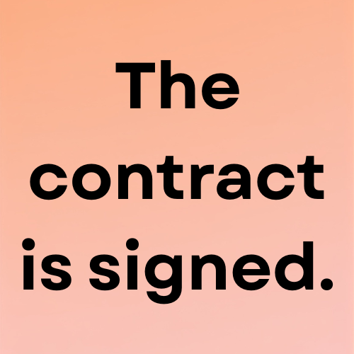 The contract is signed.