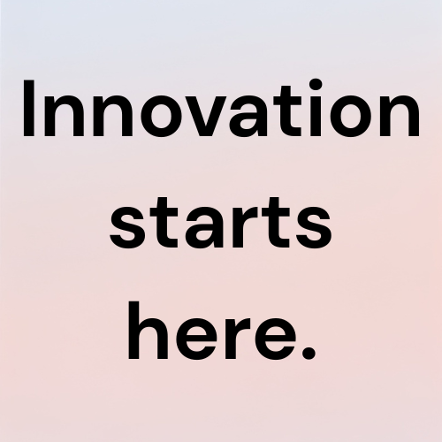 Innovation starts here.