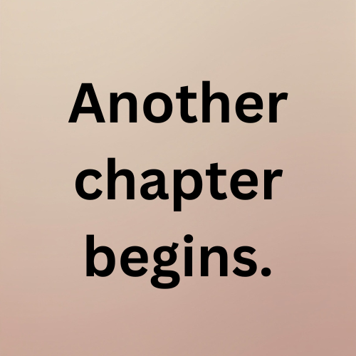 Another chapter begins.