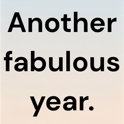 Another fabulous year.